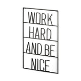 Work Hard and Be Nice Sign by Mercana at Eve Furniture
